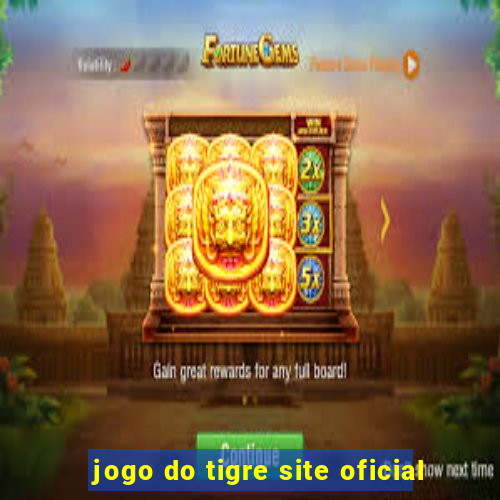 jogo do tigre site oficial